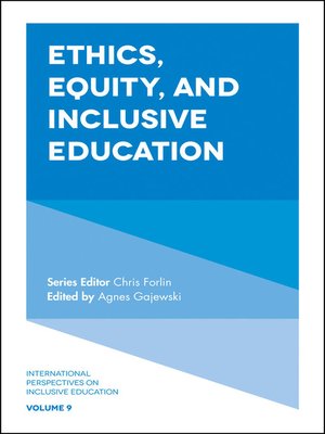cover image of Ethics, Equity, and Inclusive Education